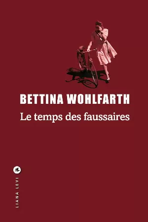 Bettina Wohlfarth - Le temps des faussaires